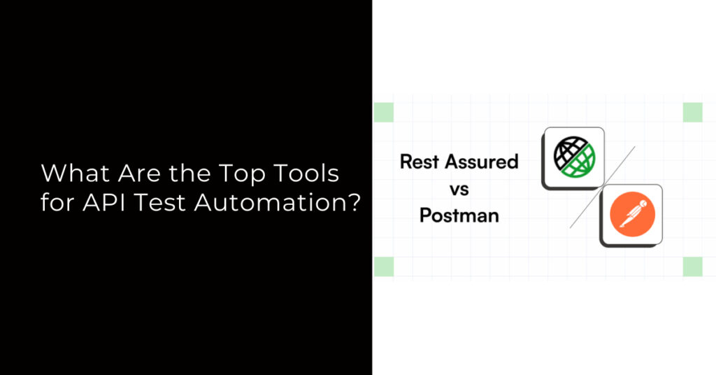 What Are the Top Tools for API Test Automation? - Magnitia